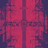 Back Strong (Extended Mix) - Single album lyrics, reviews, download