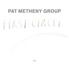 First Circle by Pat Metheny Group album reviews, ratings, credits