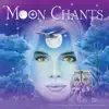 Moon Chants (feat. Chris Conway, Llewellyn & Juliana) album lyrics, reviews, download