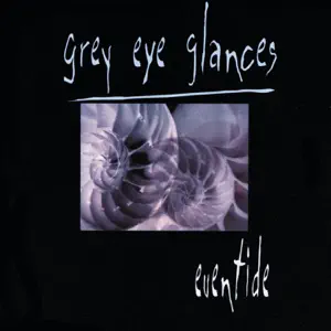 Grey Eye Glances