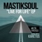 Live For Life (feat. Dmol) [Karetus Remix] - Mastiksoul lyrics