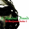A Hundred Pounds of Marijuana Series 1