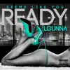 Seems Like You Ready - Single album lyrics, reviews, download