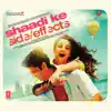 Shaadi Ke Side Effects (Original Motion Picture Soundtrack) album lyrics, reviews, download