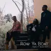 Row Ya Boat (feat. Rock City) - Single album lyrics, reviews, download