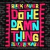 Do The Damn Thing (feat. Blackway) - Single