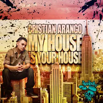 My House Is Your House by Cristian Arango album reviews, ratings, credits