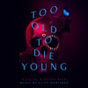 Too Old To Die Young (Original Series Soundtrack) artwork