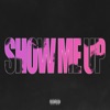 Show Me Up - Single