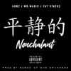 Nonchalant (feat. Mr. Magic & Fat Stackz) - Single album lyrics, reviews, download