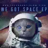 Stream & download We Got Space - EP