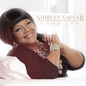 Shirley Caesar - Good God (feat. The Thompson Community Singers)