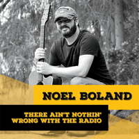 Noel Boland - There Ain't Nothin' Wrong with the Radio artwork