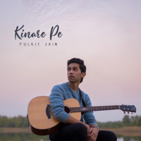 Pulkit Jain - Kinare Pe - Single artwork