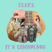 Zaska - It's Ridiculous (feat. Louise Gaffney)