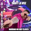 Mañana No Hay Clases - Single album lyrics, reviews, download
