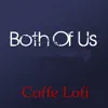 Both of Us album lyrics, reviews, download