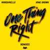 One Thing Right (Remixes) - EP album lyrics, reviews, download
