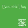Beautiful Day (feat. The Close Shaves) - Single album lyrics, reviews, download