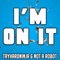 I'm on It (feat. None Like Joshua & Zach Boucher) - Not a Robot & TryHardNinja lyrics