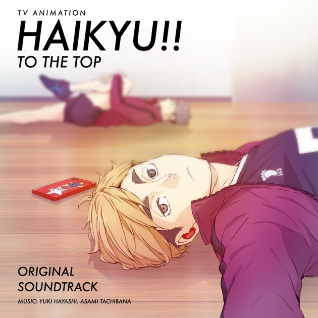 Tvアニメ ハイキュー To The Top オリジナル サウンドトラック 林ゆうき 橘麻美 Album Music Music Lyrics Tvアニメ ハイキュー To The Top オリジナル サウンドトラック 林ゆうき 橘麻美 Album Music Music Lyrics