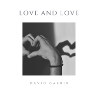 David Garrix - Love and Love - EP artwork