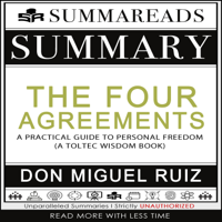 Summareads Media - Summary of the Four Agreements: A Practical Guide to Personal Freedom: A Toltec Wisdom Book (Unabridged) artwork