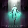 Build Me Up (feat. Elle Hollis) - Single album lyrics, reviews, download