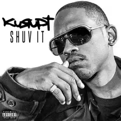 Shuv It - Single by Kurupt album reviews, ratings, credits