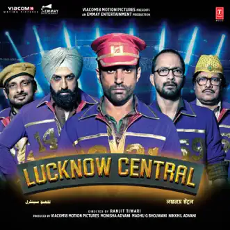 Lucknow Central (Original Motion Picture Soundtrack) by Arjunna Harjaie, Sukhwinder Singh, Mychael Danna, Rochak Kohli & Tanishk Bagchi album reviews, ratings, credits