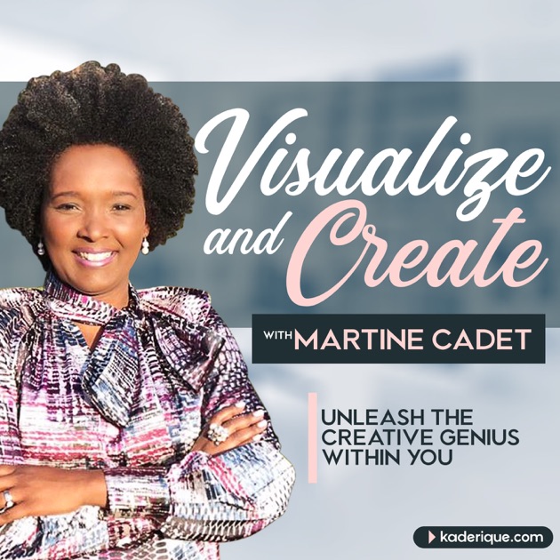 Visualize and Create with Martine Cadet by Martine Cadet ...