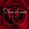 True Love (feat. ModernDayRome) - Single album lyrics, reviews, download