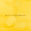 Who Will Follow Angelinia? (feat. Hannah Peel & Adam Glover) - Single
