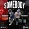 Somebody (feat. FiveStarDjay) - Heembeezy lyrics