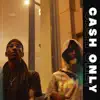Cash Only (feat. Gee) - Single album lyrics, reviews, download