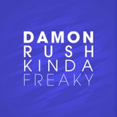 Damon Rush - Kinda Freaky (Extended Mix)