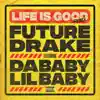 Life Is Good (Remix) [feat. Drake, DaBaby & Lil Baby] song lyrics