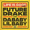 Life Is Good (Remix) [feat. Drake, DaBaby & Lil Baby] - Single