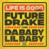 Drake;Future;Lil Baby;DaBaby - Life Is Good (Remix)