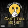 Can't Tell Me $hit (feat. Doughboy Tony) - Single album lyrics, reviews, download