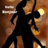 Hello Bonjour (feat. Layer) - Single album lyrics, reviews, download