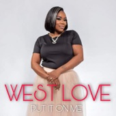 West Love - Put It on Me