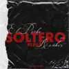 Soltero (Remix) song lyrics