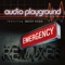 Emergency - Audio Playground lyrics