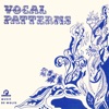 Vocal Patterns