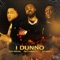 I Dunno (feat. Dutchavelli & Stormzy) - Single