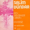 Sen Mevsimler Gibisin / Kadersiz - Single