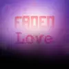 Faded Love (feat. Vxlious) - Single album lyrics, reviews, download