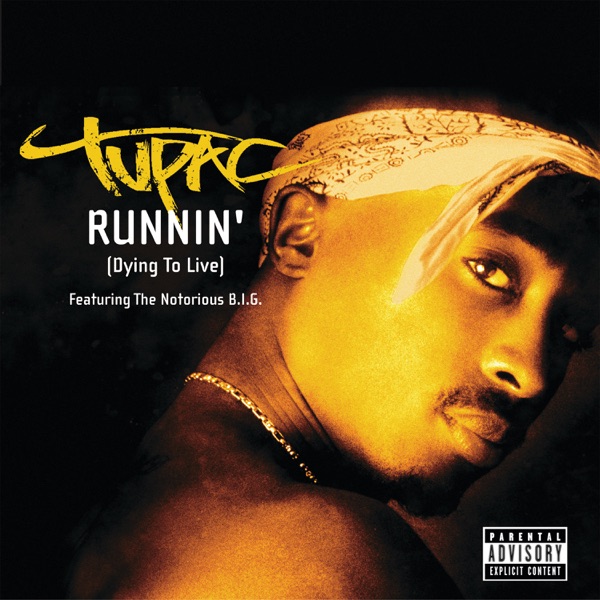 Runnin' (Dying To Live) - Single - 2Pac
