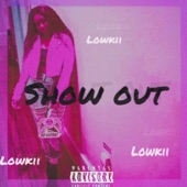 Show Out by LoowKii